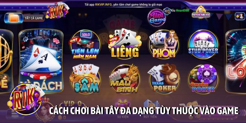 Cách chơi bài tây đa dạng tùy thuộc vào tựa game