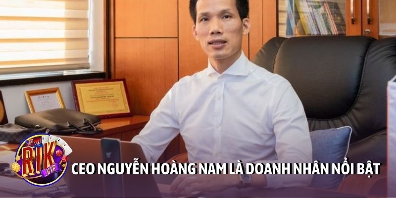 CEO Nguyễn Hoàng Nam là doanh nhân nổi bật