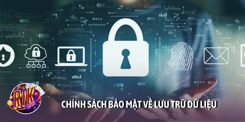 Chính sách bảo mật về lưu trữ dữ liệu