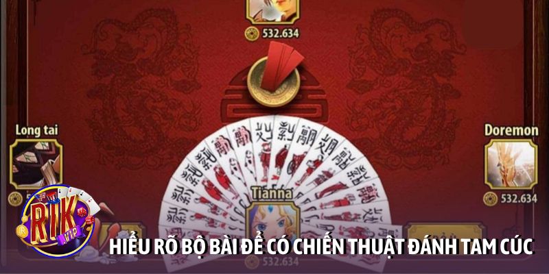 Hiểu rõ thành phần bộ bài để có chiến thuật đánh Tam Cúc