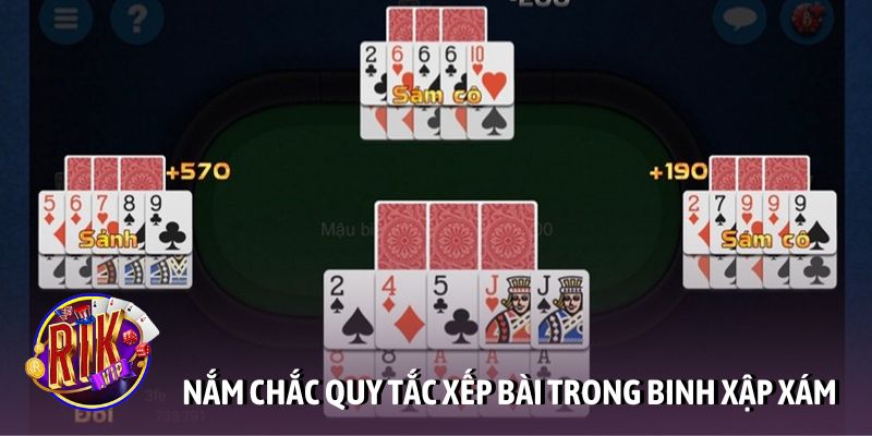 Nắm chắc quy tắc xếp bài trong cách chơi binh xập xám